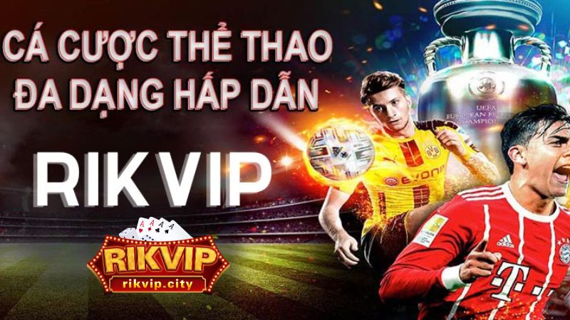 Các môn thể thao nổi bật có trên Sports RikVIP.